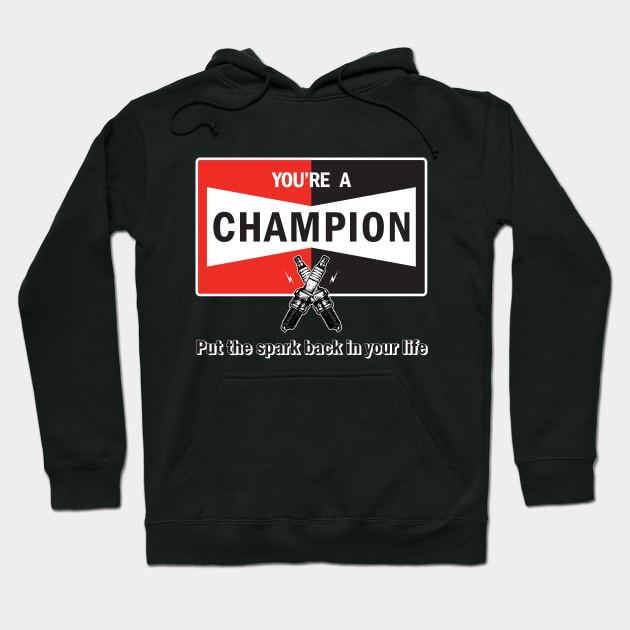 You're a Champion - Your a Champion Hoodie by CC I Design